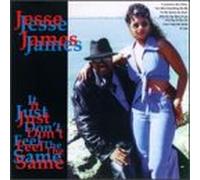 James, Jesse - It Just Don't Feel the Same [CASSETTE]