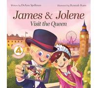 James & Jolene Visit the Queen: A Rhyming Travel Adventure Exploring London's Famous Landmarks: 4 (Jolene's Rhyme Time)