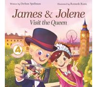 James & Jolene Visit the Queen: A Rhyming Travel Adventure Exploring London's Famous Landmarks (Jolene's Rhyme Time)