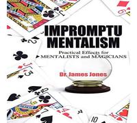 James Jones Impromptu Mentalism: Practical Effects for Mentalists and James Jones Multicolor