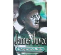 James Joyce: A Beginner's Guide
