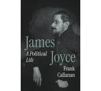 James Joyce : A Political Life