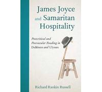 James Joyce and Samaritan Hospitality: Postcritical and Postsecular Reading in Dubliners and Ulysses