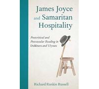 James Joyce and Samaritan Hospitality: Postcritical and Postsecular Reading in Dubliners and Ulysses