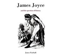James Joyce and the Question of History