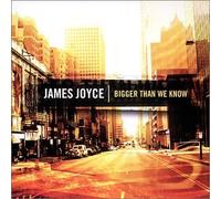 James Joyce - Bigger Than We Know