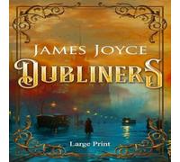James Joyce Dubliners (Large Print, Annotated): Large Print Edition Paperback Book James Joyce Multicolor