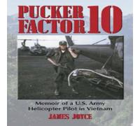 James Joyce Pucker Factor 10 : Memoir of a U.S. Army Helicopter Pilot in James Joyce Multicolor