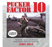 James Joyce Pucker Factor 10 : Memoir of a U.S. Army Helicopter Pilot in James Joyce Multicolor
