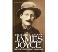 James Joyce, Revised Edition (Revised) Ellmann, Richard ( Author ) Sep-16-1982 Hardcover