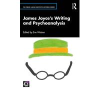 James Joyce’s Writing and Psychoanalysis