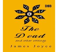 James Joyce The Dead & Other Short Stories Paperback Book James Joyce Multicolor