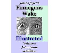 James Joyce's Finnegans Wake Illustrated: Volume 2