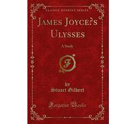 James Joyce's Ulysses: A Study (Classic Reprint)