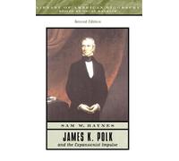 James K. Polk and the Expansionist Impulse (Library of American Biography)