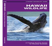 James Kavanagh Hawaii Wildlife : A Folding Pocket Guide to Familiar Animals James Kavanagh Multicolor