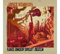 James Kennedy - Make Anger Great Again