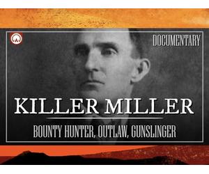 James 'Killer' Miller: The Deadly Wild West Bounty Hunter