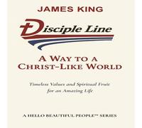 James King Disciple Line - A Way to a Christ-Like World: Timeless Values and James King Multicolor