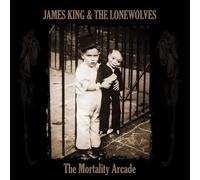 James King & The Lonewolves - The Mortality Arcade [VINYL]