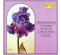 James Kreger - Mendelssohn: Complete Works for Cello & Piano