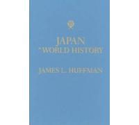 James L. Huffman Japan in World History (Hardback) New Oxford World History