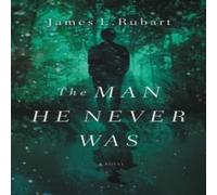 James L. Rubart The Man He Never Was Paperback Book James L. Rubart Multicolor