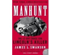 James L. Swanson - Manhunt The 12-Day Chase for Lincoln's Killer - P245z