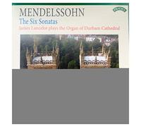 James Lancelot - Mendelssohn: The Six Organ Sonatas / Organ of Durham Cathedral