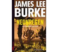 James Lee Burke Neonregen: Ein Dave-Robicheaux-Krimi: Ein Dave-Robic (Paperback)
