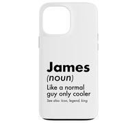 James Like A Normal Guy Only Cooler Legend King First Name Case for iPhone 13 Pro Max