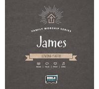 James: Living Faith (Family Worship Series)