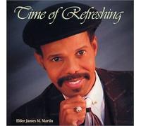 James M. Martin - Time of Refreshing (US Import)