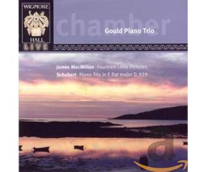 James Macmillan: Fourteen Little Pictures/Schubert: Piano Trio