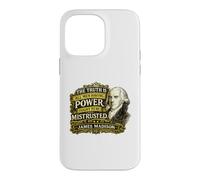 James Madison Power Ought to Be Mistrusted Quote Case for iPhone 14 Pro Max