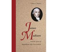 James Madison Spirit Repub Self-Gov