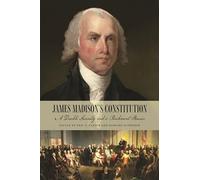 James Madison's Constitution: A Double Security and a Parchment Barrier