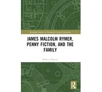 James Malcolm Rymer, Penny Fiction, and the Family