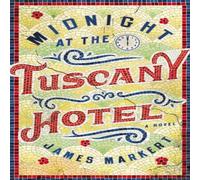 James Markert The Midnight at the Tuscany Hotel Paperback Book James Markert Multicolor