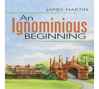 James Martin An Ignominious Beginning Paperback Book James Martin Multicolor