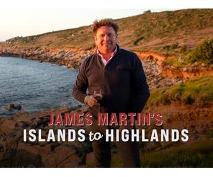 James Martin's Islands To Highlands