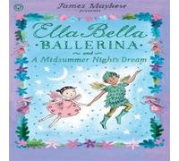 James Mayhew Ella Bella Ballerina & A Midsummer Night's Dream Paperback Book James Mayhew Multicolor