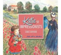 James Mayhew Katie & the Impressionists Paperback Book James Mayhew Multicolor