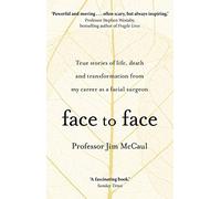 James McCaul - Face to Face True stories of life death and transfor - C245z