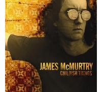 James Mcmurtry - Childish Things by James Mcmurtry (2011-02-01)