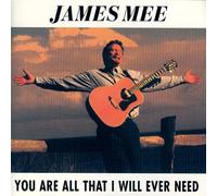 james mee - You Are All That I Will Ever Need