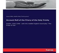 James Mills Account Roll of the Priory of the Holy Trinity:Dublin, 1337-1346 James Mills Multicolor