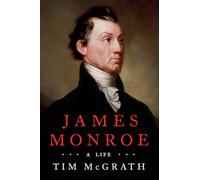 James Monroe: A Life
