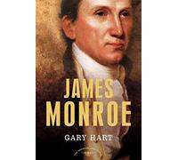 James Monroe: The American Presidents Series: The 5th President, 1817-1825