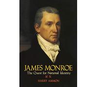 James Monroe: The Quest for National Identity